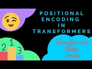 Positional Encoding and Input Embedding in Transformers - Part 3