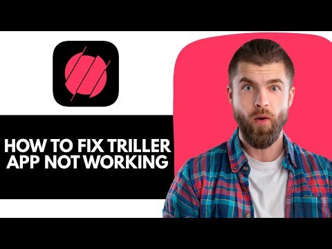 How To Fix Triller App Not Working