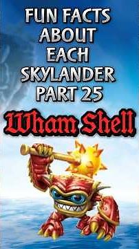 Wham Shell Facts #skylanders #skylandersgiants #videogames #toystolife #skylandersforever