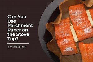 Can You Use Parchment Paper On The Stove Top?
