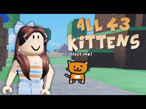 Roblox Find the Kittens! All 43 Kittens Collection