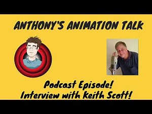 An Interview With Keith Scott! An Anthony's Animation Talk Podcast