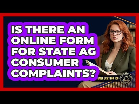 Is There An Online Form For State AG Consumer Complaints?