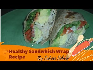 How to make a Quick and Easy Sandwich Wrap or Breakfast Wrap