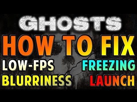 COD: Ghosts - HOW TO FIX (Low FPS, Lag, Freezes, Flickering, Blurriness, Launch, SP RAM Fix)