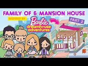 PART 2 Barbie Dreamhouse Mansion House for Family of 6 💗💖 TOCA BOCA House Ideas | Toca Life World