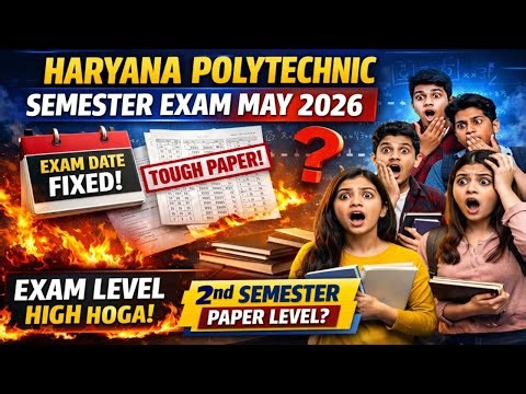 Haryana Polytechnic Semester Exam Update ll May 2026 Paper Level ll HSBTE