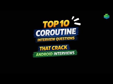 Top 10 Coroutine Interview Questions That Crack Android Interviews | DroidStack #androiddevelopment