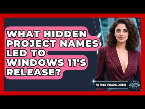 What Hidden Project Names Led To Windows 11's Release? - All About Operating Systems