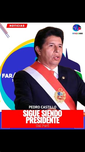 🚨Pedro Castillo Terrones Sigue siendo presidente constitucional del Perú #politica #peru #PedroCastillo #FarándulaNacional | Farándula Nacional Televisión