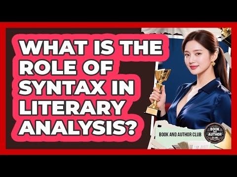 What Is The Role Of Syntax In Literary Analysis?