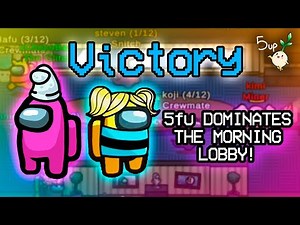 5fu dominates the morning lobby! - Among Us [FULL VODS]