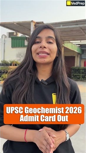 UPSC Geochemist 2026 Prelims Admit Card Out | How to Download | VedPrep Chem Academy