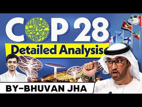 COP28: What Were the Most Important Decisions | Climate Change | UPSC GS3