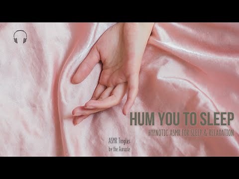 Hum you to sleep 😴💤 Lullaby [ASMR] ★ hypnotic humming & singing for sleep ★ [binaural]