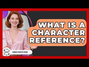 What Is A Character Reference? - Admin Career Guide