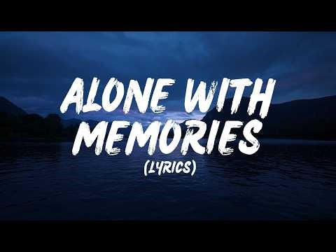 Alone With Memories (Lyrics)