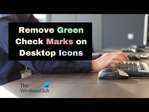 How to remove Green Check Marks on Desktop Icons in Windows 11/10