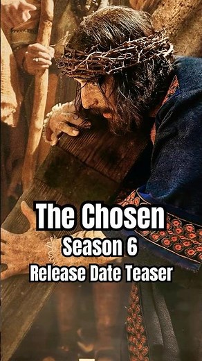 The Chosen Season 6 Teaser | Release Date Announcement
