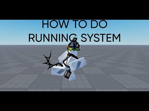 How to make a running system (SUPPORT R6, R15, MOBILE/PC AND INCLUDES ANIMATION TOO!)