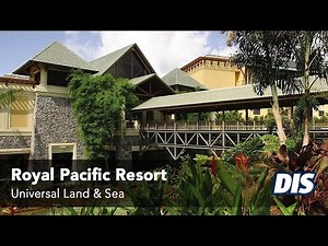 Royal Pacific Resort Overview | Universal Land & Sea