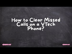 How to Clear Missed Calls on a VTech Phone?
