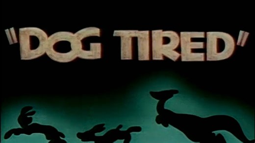 1942 Dog Tired（狗累了）（1942年04月25日）
