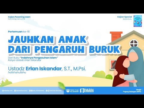 [BEDAH BUKU] Jauhkan Anak dari Pengaruh Buruk - Kak Erlan Iskandar, S.T., M.Psi.
