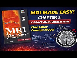 Radiographer MRI Made Easy – Chapter 3 | K-Space & Scanning Parameters One Liners Mcqs Explaining