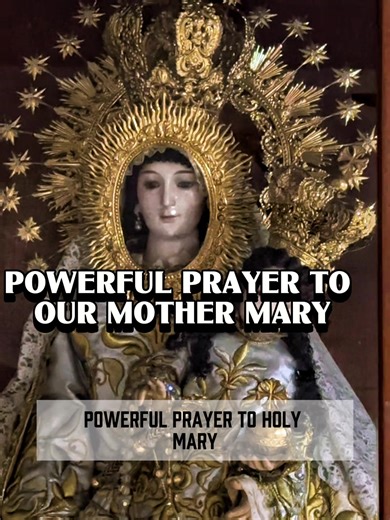 Powerful Prayer to Our Mother Mary | Prayer