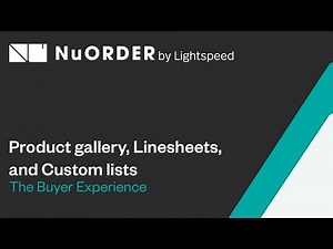 Product gallery, Linesheets, and Custom lists: The NuORDER Buyer Experience