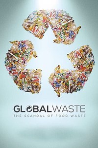 Global Waste: The Scandal of Food Waste