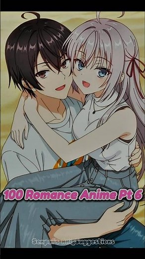 100 Romance Anime You Must Watch Pt. 6 💕 | #51-60