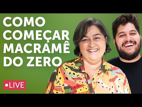 Como começar macramê do zero (mesmo sem habilidades manuais) | Live Atalhos e Obstáculos