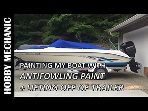 Antifouling Boat Bottom Paint + Lifting My Boat Off Trailer to Sand, Tape and Paint - Hobby Mechanic