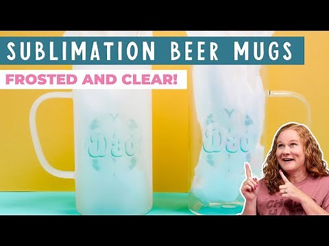 How to Use Sublimation Beer Mugs: Frosted and Clear