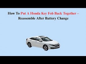 How To Put A Honda Key Fob Back Together – Reassemble After Battery Change