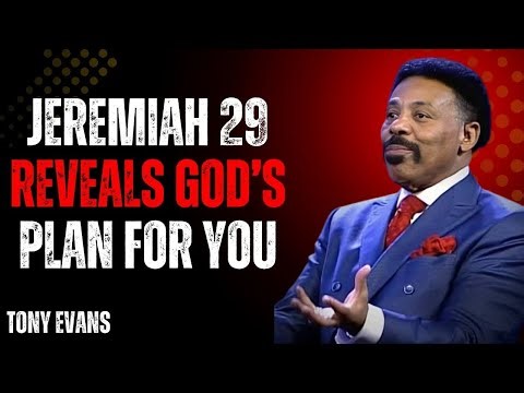 Jeremiah 29 Reveals God’s Plan for You || Tony Evans