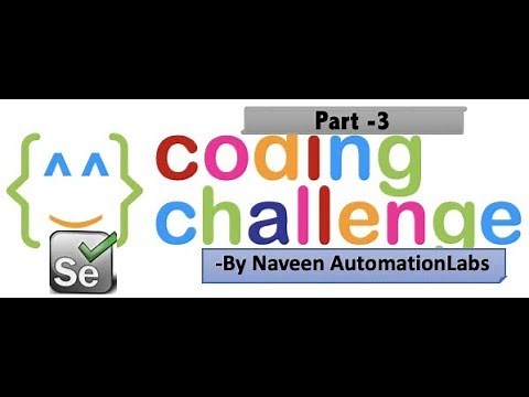 Selenium Coding Challenge - Part 3 || Naveen AutomationLabs