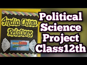 Project on India China Relations Political Science Class12th CBSE