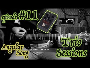 Trio Sessions #11 - Digitech TRIO - "Angular Song" (tutorial)