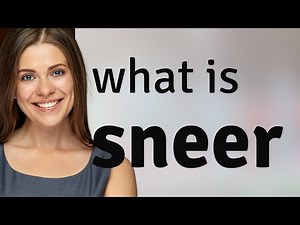 Sneer • SNEER definition