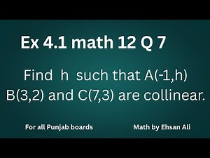 Ex 4.1 math 12 ll Ex 4.1 math 12 Q 7 ll Math by Ehsan