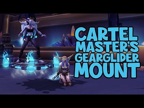 WoW Shadowlands 9.1 - How To Get The Cartel Master's Gearglider Mount | Tazavesh