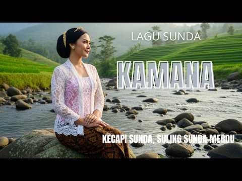 KAMANA – Kacapi Suling Cover Sunda 🎶 Tembang Sunda Paling Menyentuh & Viral 2026