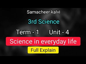 Science in everyday life | unit 4 | term 1 | 3rd science | samacheer kalvi | class 3 unit 4 term 1 |
