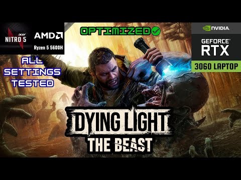 Dying Light The Beast - RTX 3060 Laptop - All Settings Tested