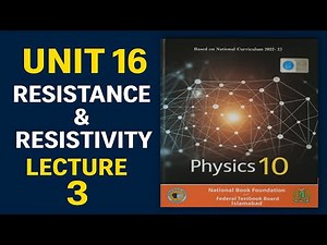 📘 Class 10 Physics | Unit 16: Current Electricity | Resistance & Resistivity| Lecture 3