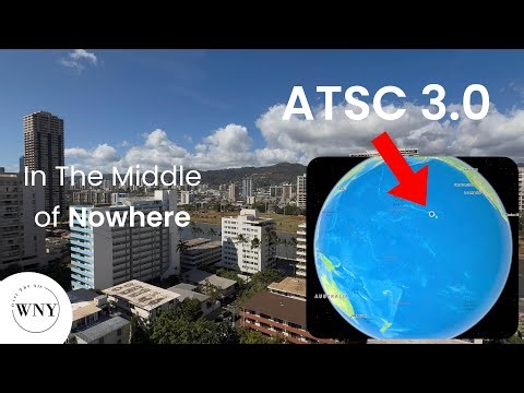 ATSC 3.0 In The Middle of Nowhere | Testing ATSC 3.0 In Honolulu, Hawaii