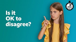 BBC Learning English - 6 Minute English / Is it OK to disagree?